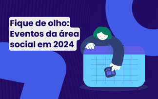 Fique de olho: principais eventos para o terceiro setor em 2024