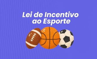 Lei de Incentivo ao Esporte: como funciona e quem pode captar recursos